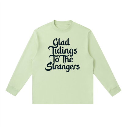 Glad Tidings To The Strangers Long Sleeve Shirt
