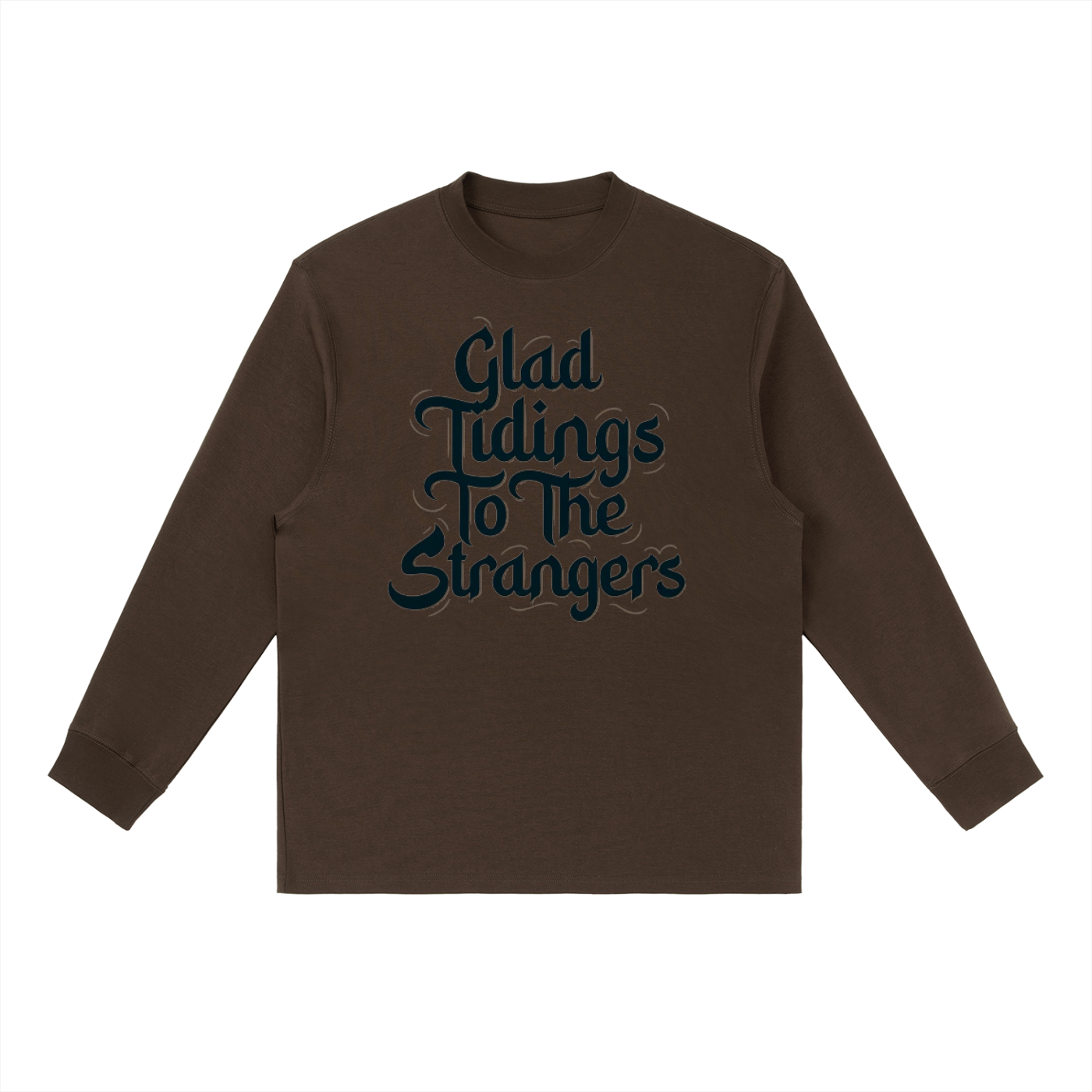 Glad Tidings To The Strangers Long Sleeve Shirt