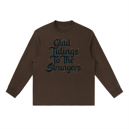 Glad Tidings To The Strangers Long Sleeve Shirt
