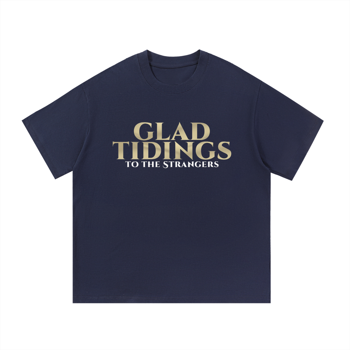 Glad Tidings To The Strangers T-Shirt