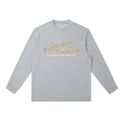 Glad Tidings To The Strangers Long Sleeve Shirt