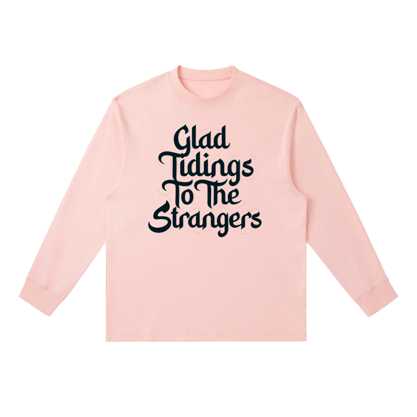 Glad Tidings To The Strangers Long Sleeve Shirt
