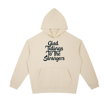 Glad Tidings To The Strangers Hoodie