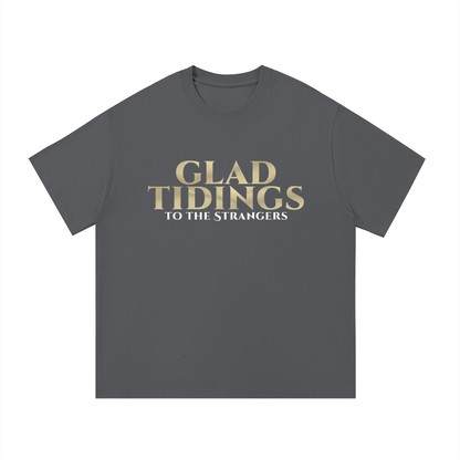 Glad Tidings To The Strangers T-Shirt