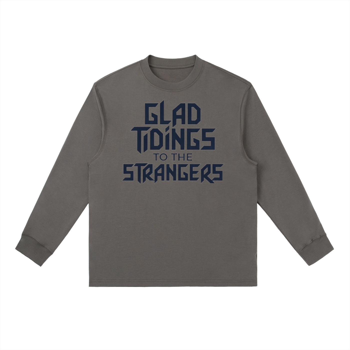 Glad Tidings To The Strangers Long Sleeve Shirt