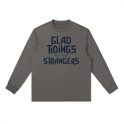 Glad Tidings To The Strangers Long Sleeve Shirt