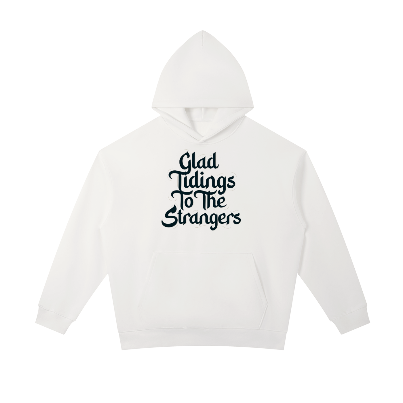 Glad Tidings To The Strangers Hoodie
