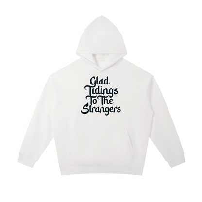 Glad Tidings To The Strangers Hoodie