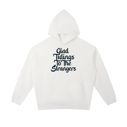 Glad Tidings To The Strangers Hoodie