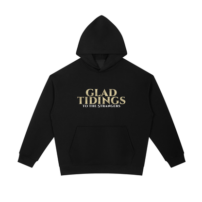 Glad Tidings To The Strangers Hoodie