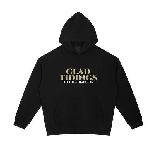 Glad Tidings To The Strangers Hoodie