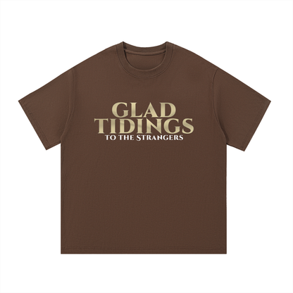 Glad Tidings To The Strangers T-Shirt
