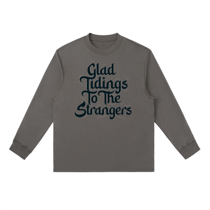 Glad Tidings To The Strangers Long Sleeve Shirt