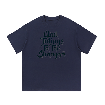 Glad Tidings To The Strangers T-Shirt