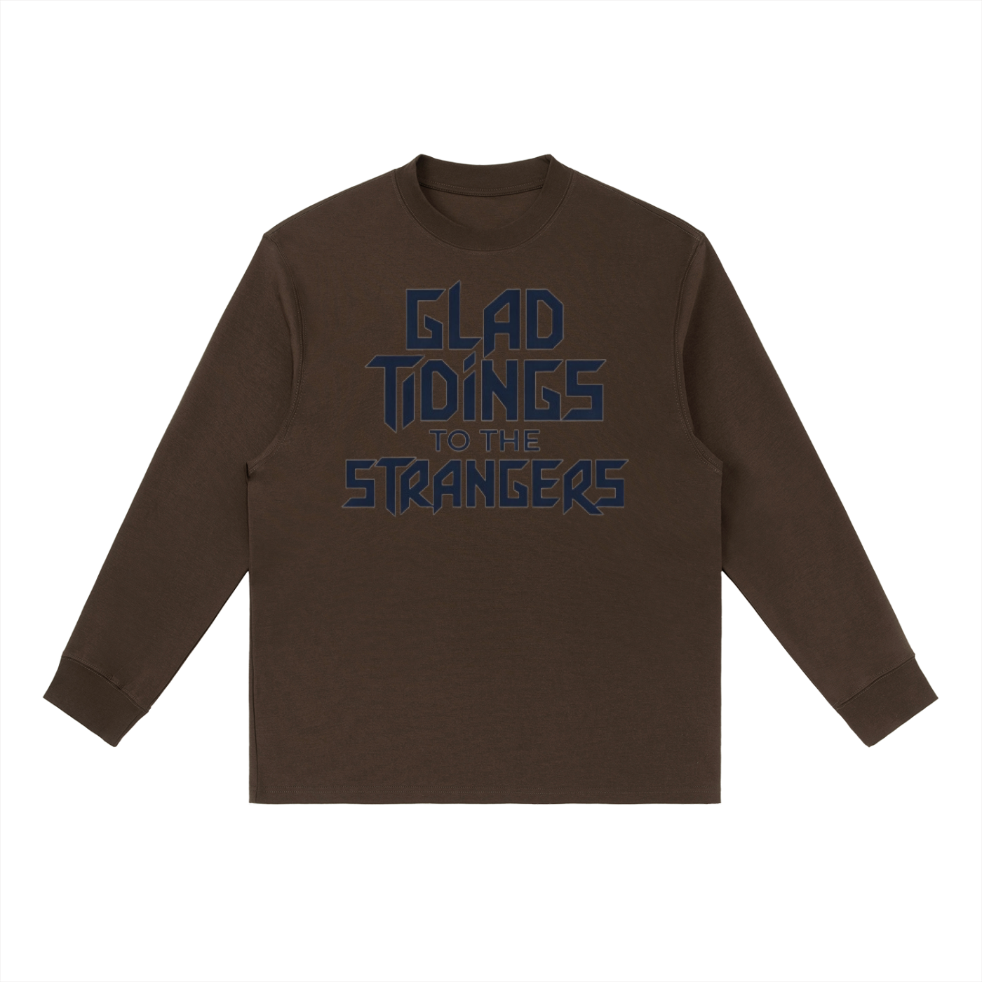 Glad Tidings To The Strangers Long Sleeve Shirt