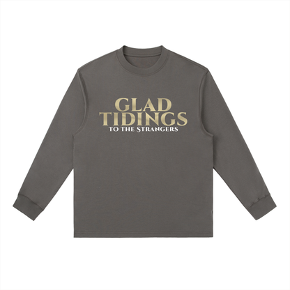 Glad Tidings To The Strangers Long Sleeve Shirt