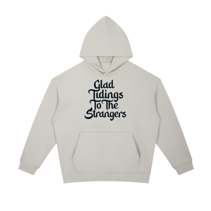 Glad Tidings To The Strangers Hoodie