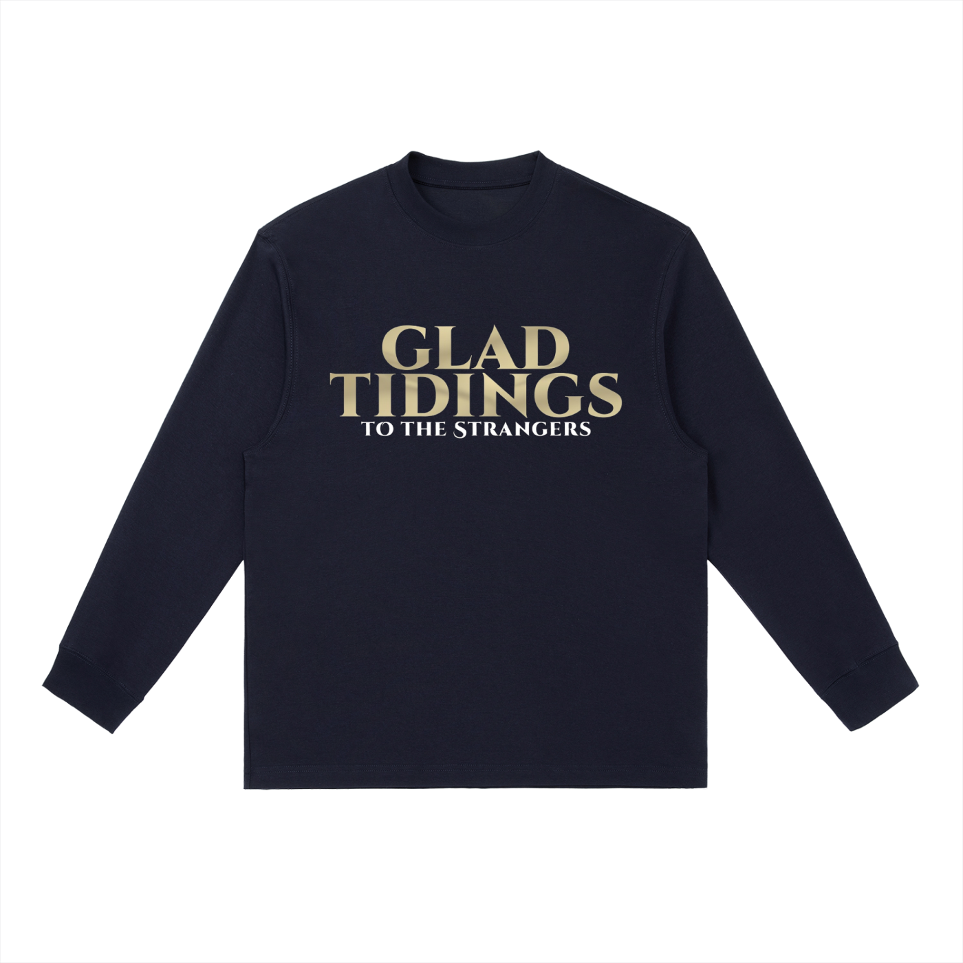 Glad Tidings To The Strangers Long Sleeve Shirt