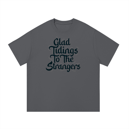 Glad Tidings To The Strangers T-Shirt