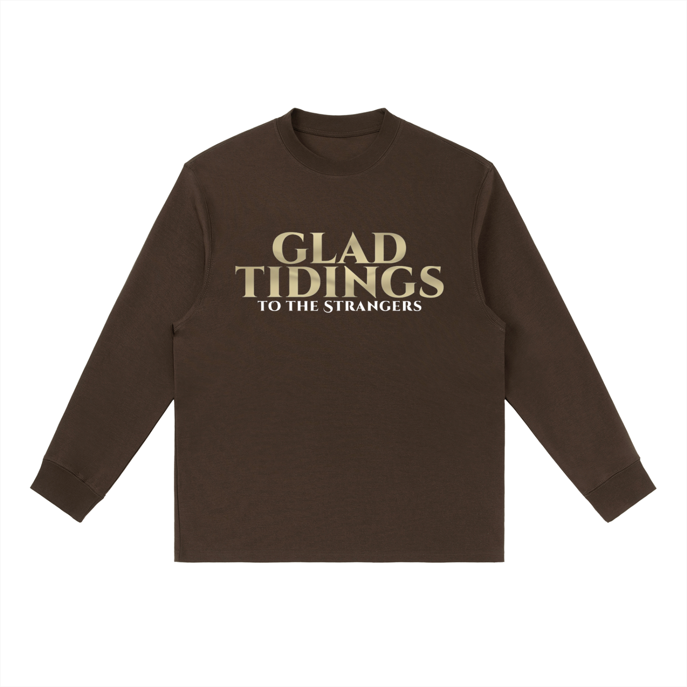 Glad Tidings To The Strangers Long Sleeve Shirt