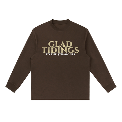 Glad Tidings To The Strangers Long Sleeve Shirt