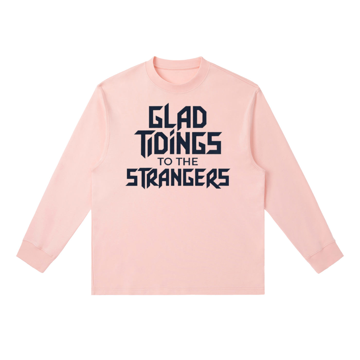 Glad Tidings To The Strangers Long Sleeve Shirt