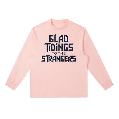 Glad Tidings To The Strangers Long Sleeve Shirt