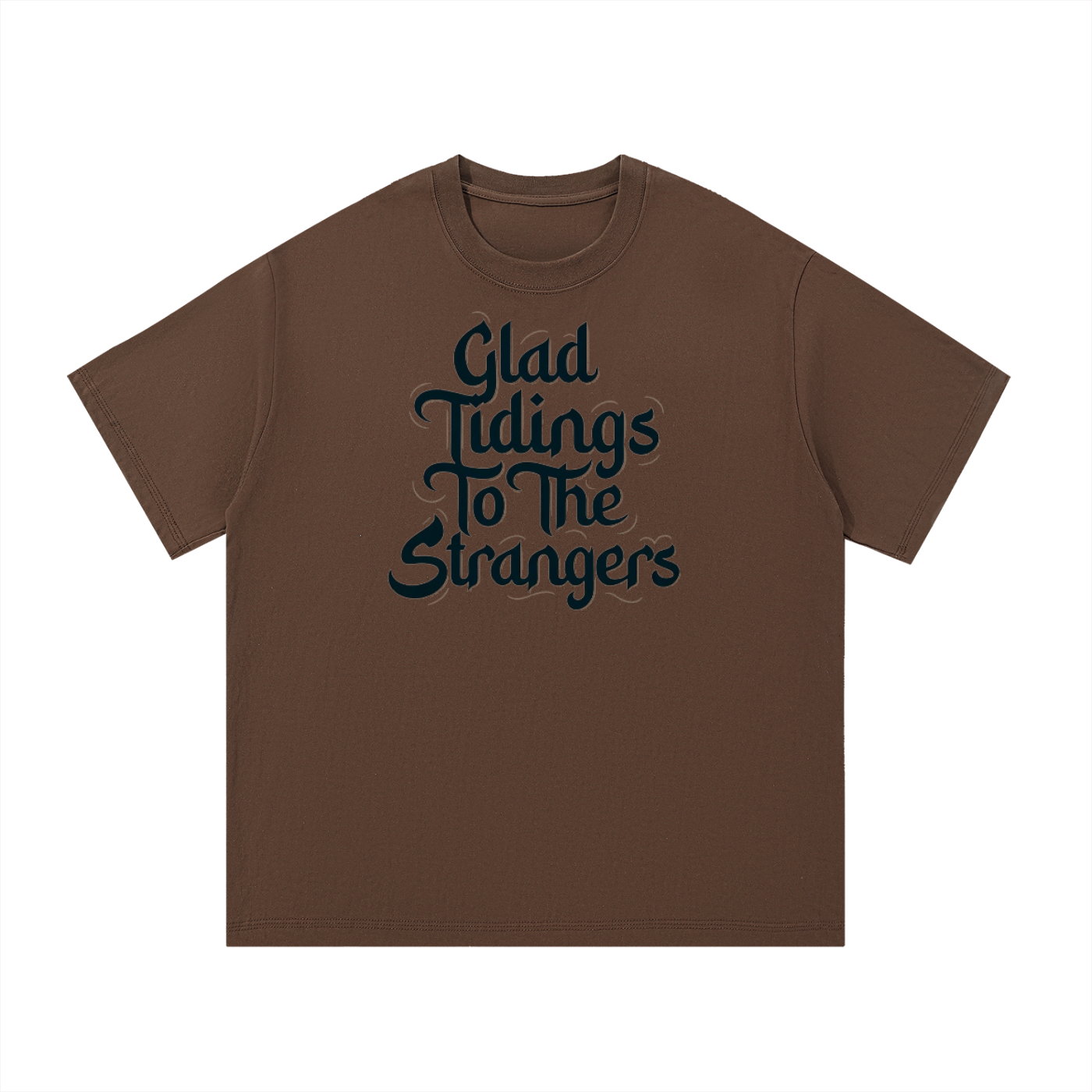 Glad Tidings To The Strangers T-Shirt