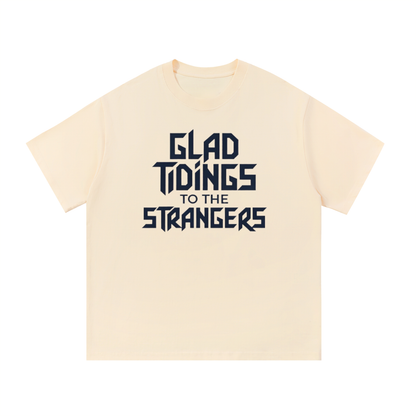 Glad Tidings To The Strangers Shirt