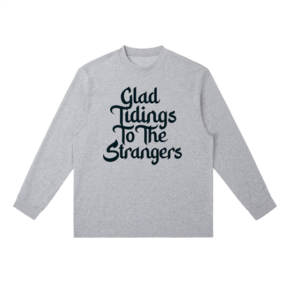 Glad Tidings To The Strangers Long Sleeve Shirt