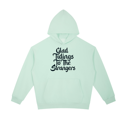 Glad Tidings To The Strangers Hoodie