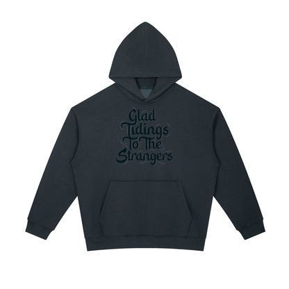 Glad Tidings To The Strangers Hoodie