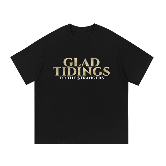 Glad Tidings To The Strangers T-Shirt