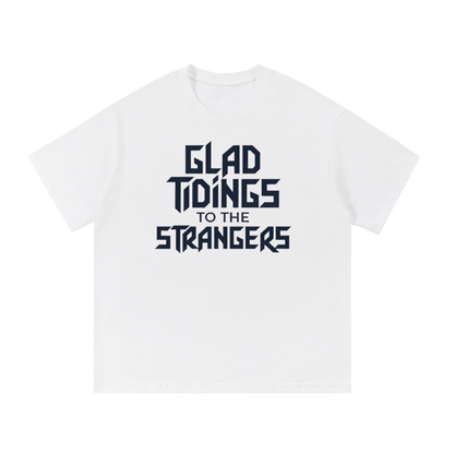 Glad Tidings To The Strangers Shirt