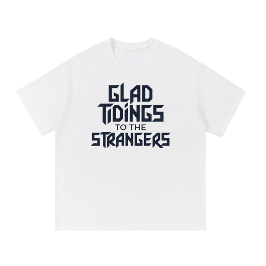 Glad Tidings To The Strangers Shirt