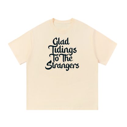 Glad Tidings To The Strangers T-Shirt