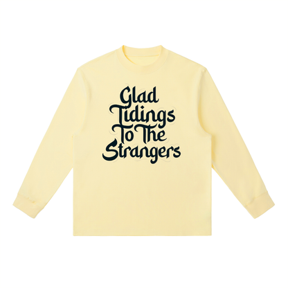 Glad Tidings To The Strangers Long Sleeve Shirt
